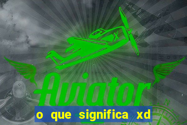 o que significa xd em jogos